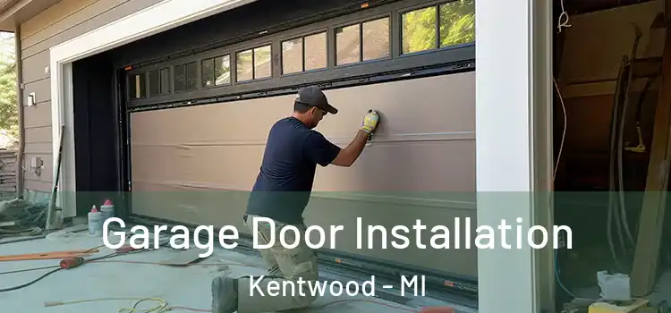  Garage Door Installation Kentwood - MI