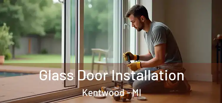 Glass Door Installation Kentwood - MI
