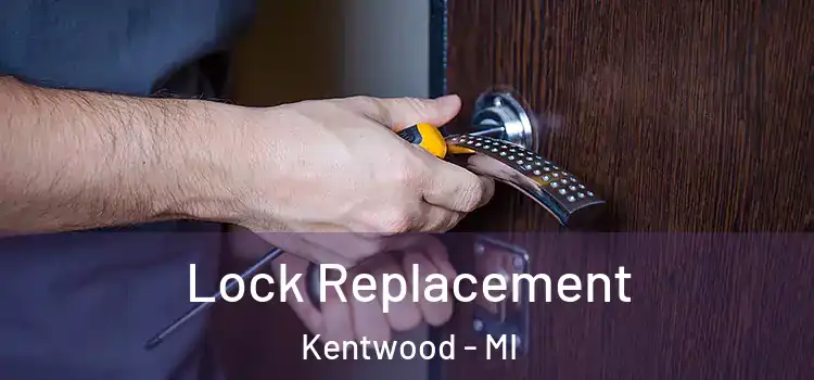 Lock Replacement Kentwood - MI