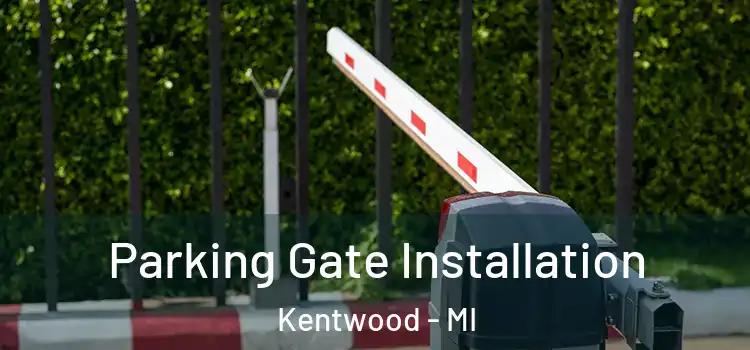 Parking Gate Installation Kentwood - MI
