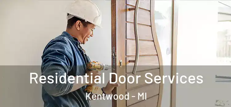 Residential Door Services Kentwood - MI
