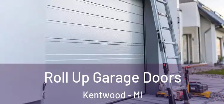  Roll Up Garage Doors Kentwood - MI