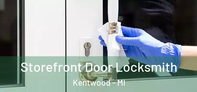 Storefront Door Locksmith Kentwood - MI